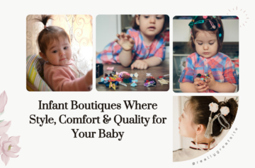 Infant Boutiques Where Style, Comfort & Quality for Your Baby
